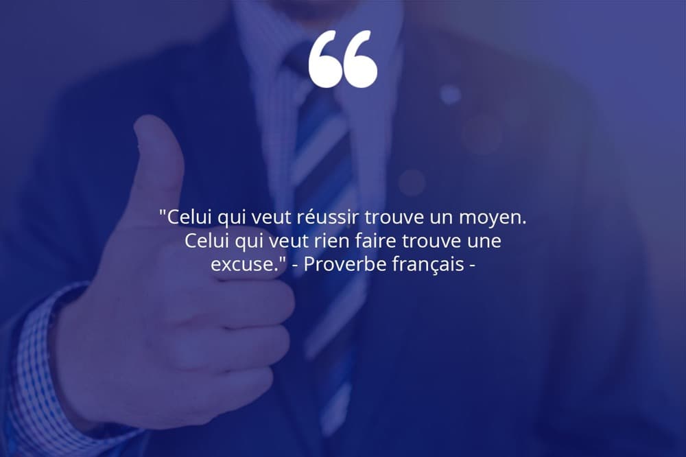 Citation de Proverbe français sur le succès et les moyens.