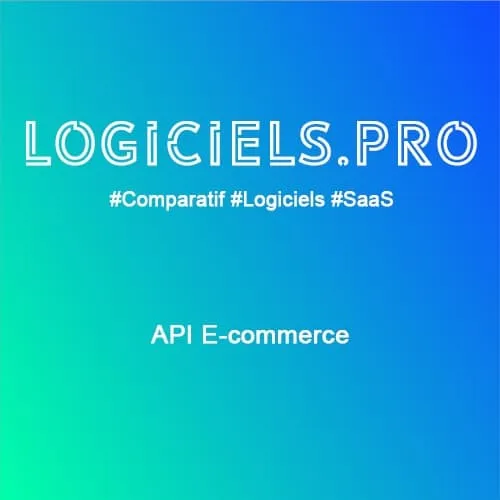 Comparateur API e-commerce : Avis & Prix