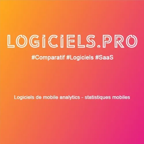 Comparateur logiciels de mobile analytics - statistiques mobiles : Avis & Prix