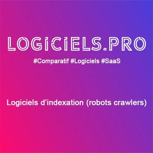 Comparateur logiciels d'indexation (robots crawlers) : Avis & Prix