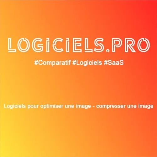 Comparateur logiciels pour optimiser une image - compresser une image : Avis & Prix