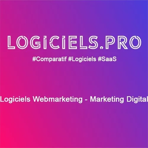 Comparateur logiciels Webmarketing - Marketing Digital : Avis & Prix