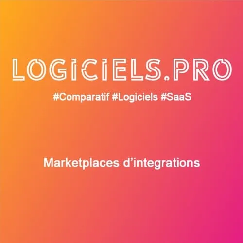 Comparateur Marketplaces d'intégrations : Avis & Prix