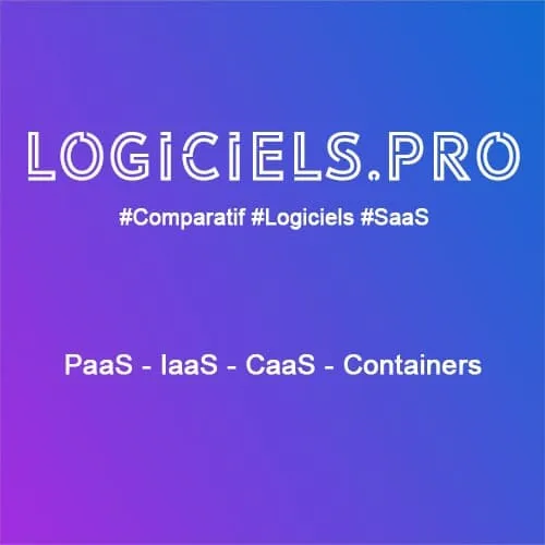 Comparateur PaaS - IaaS - CaaS - Containers : Avis & Prix