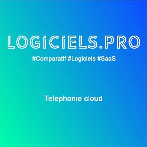 Comparateur Téléphonie cloud : Avis & Prix