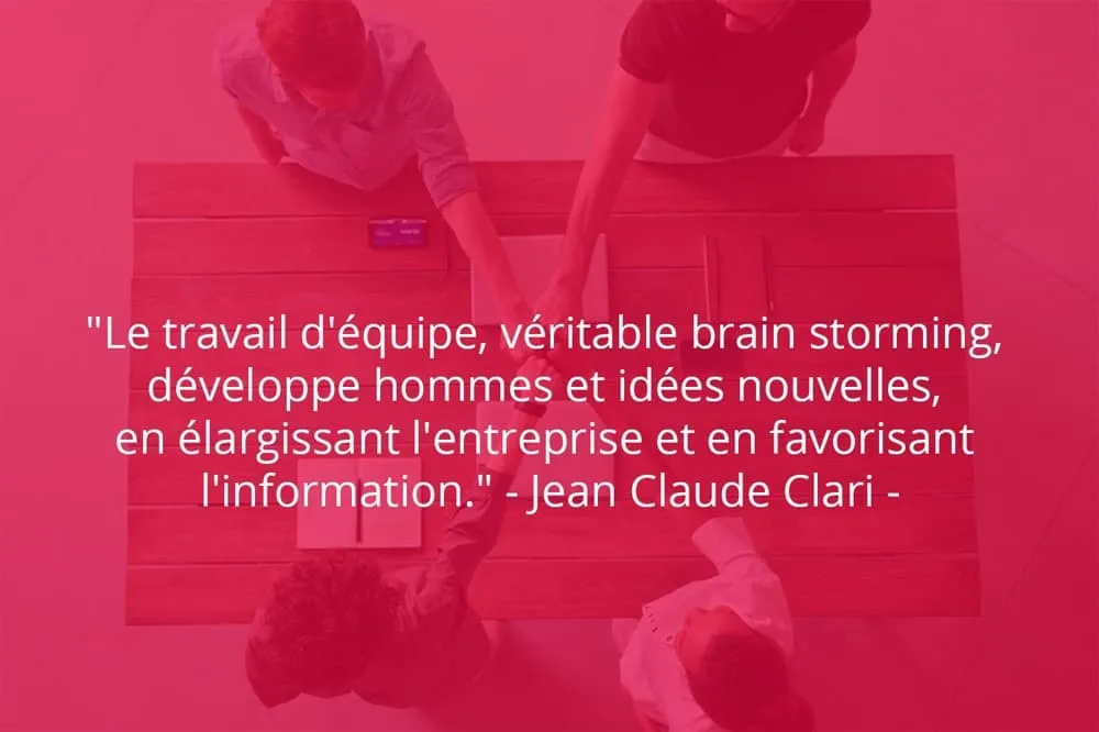 Citation de Jean Claude Clari sur le travail d'équipe lors d'un brain storming.
