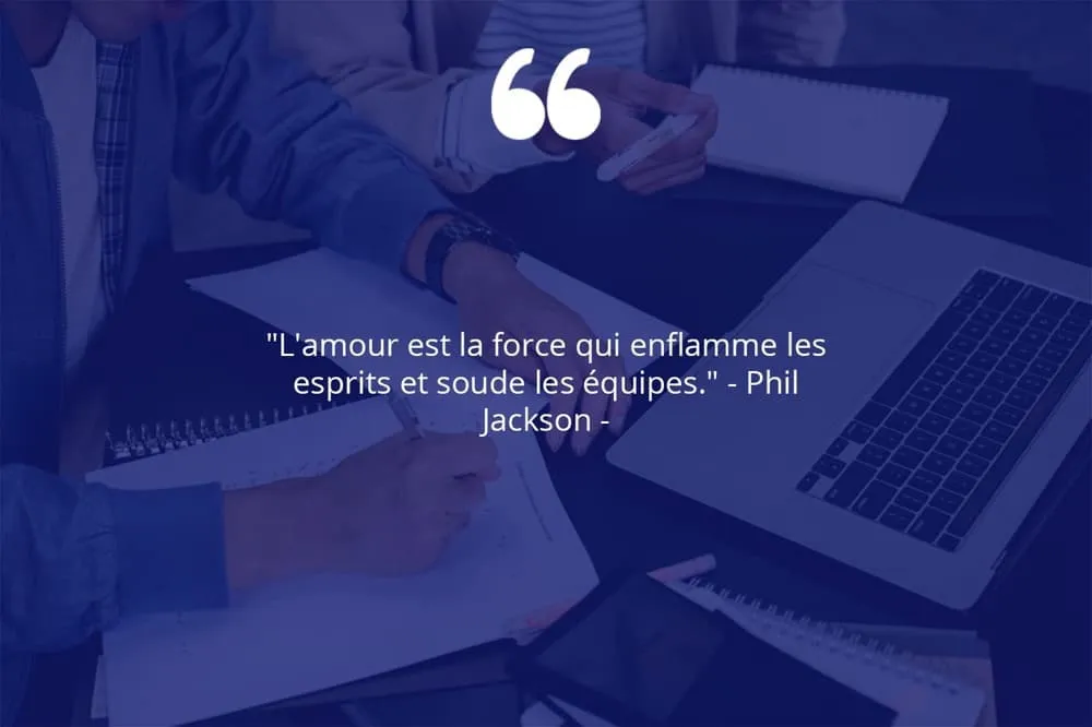 Citation de Phil Jackson sur le travail d'équipe et l'amour.