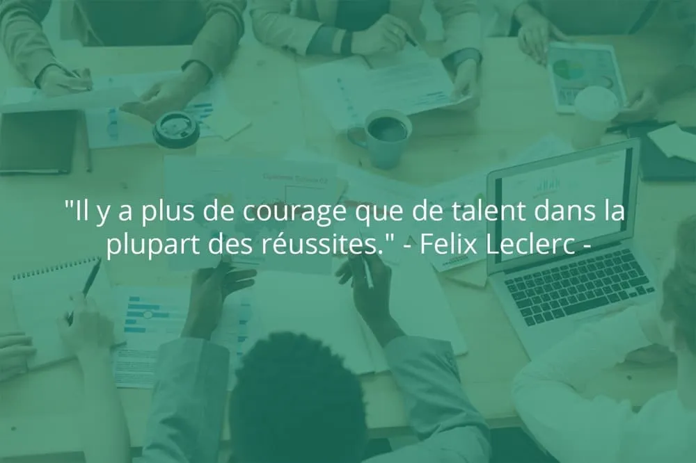 Citation de Felix Leclerc sur le succès et le courage.
