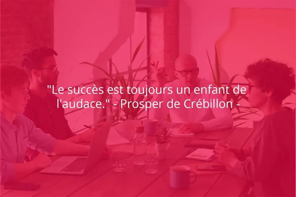 Citation de Prosper de Crébillon sur le succès et l'audace.