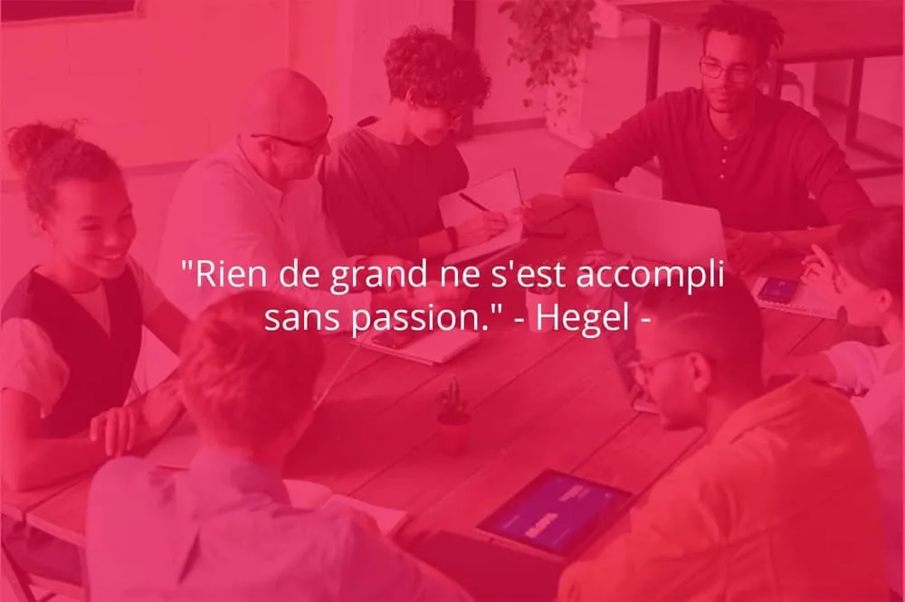 Citation de Hegel sur le travail et la passion.