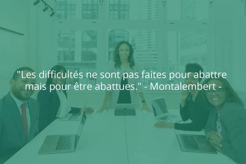 Citation de Montalembert sur le travail et les difficultés.